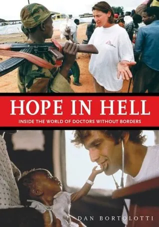 Hope in Hell: Inside the World of Doctors Without Borders