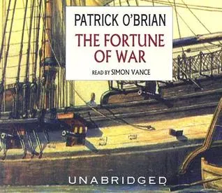 The Fortune of War (Aubrey/Maturin Book 6) [UNABRIDGED]