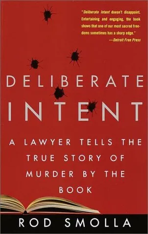 Deliberate Intent: A Lawyer Tells the True Story of Murder by the Book