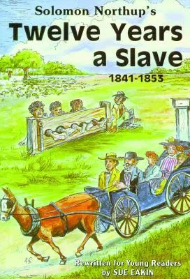 Solomon Northup's Twelve Years a Slave: 1841-1853