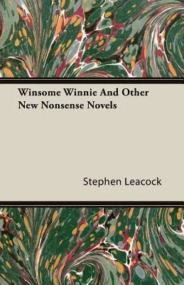 Winsome Winnie and Other New Nonsense Novels