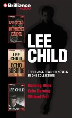 Lee Child Collection 2: Running Blind / Echo Burning / Without Fail (Jack Reacher, #4-6)