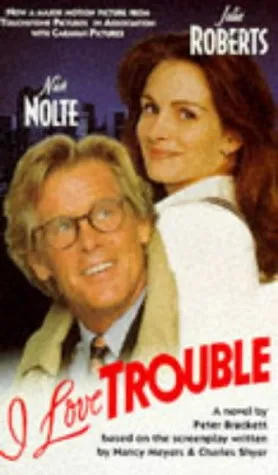 I Love Trouble.