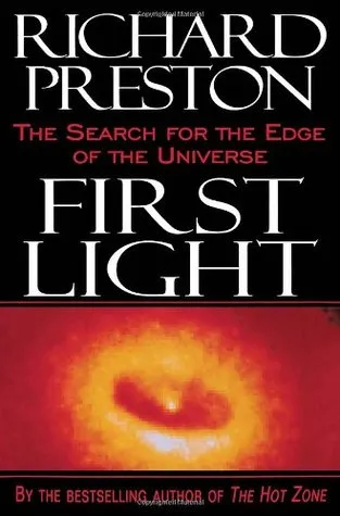 First Light: The Search for the Edge of the Universe