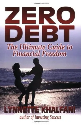 Zero Debt: The Ultimate Guide to Financial Freedom