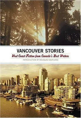 The Vancouver Stories: West Coast Fiction from Canada