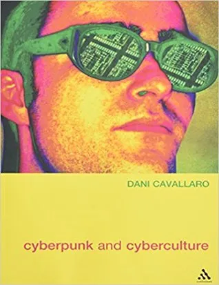 Cyberpunk and Cyberculture: Science Fiction and the Work of William Gibson