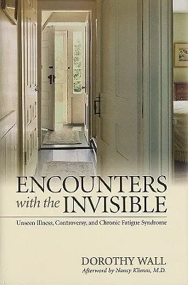 Encounters with the Invisible: Unseen Illness, Controversy, and Chronic Fatigue Syndrome