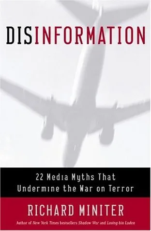 Disinformation: 22 Media Myths That Undermine the War on Terror