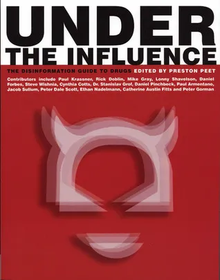 Under the Influence: The Disinformation Guide to Drugs