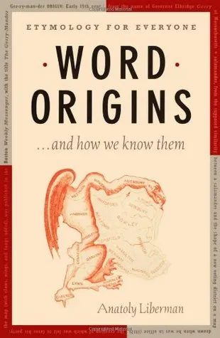 Word Origins ... and How We Know Them: Etymology for Everyone