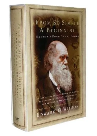 From So Simple a Beginning: Voyage of the Beagle/Origin of Species/Descent of Man/Expression of Emotions in Man & Animals