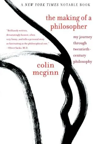 The Making of a Philosopher: My Journey Through Twentieth-Century Philosophy