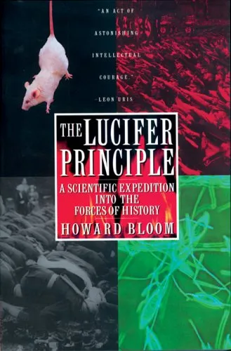 The Lucifer Principle : A Scientific Expedition into the Forces of History