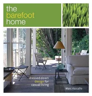 The Barefoot Home: Dressed-Down Design for Casual Living