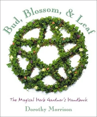 Bud, Blossom, & Leaf: The Magical Herb Gardener