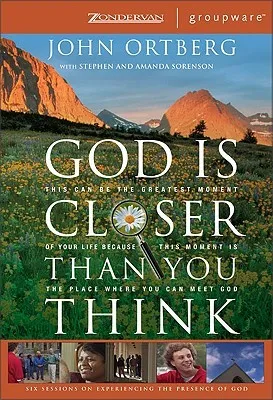 God Is Closer Than You Think: This Can Be the Greatest Moment of Your Life Because This Moment is the Place Where You Can Meet God (ZondervanGroupware