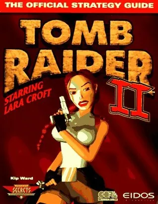 Tomb Raider II: The Official Strategy Guide (Secrets of the Games Series)