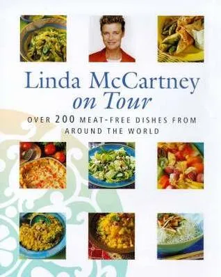 Linda McCartney on Tour: Over 200 Meat-Free Dishes from Around the World