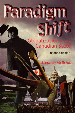 Paradigm Shift: Globalization and the Canadian State