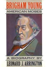 Brigham Young: American Moses