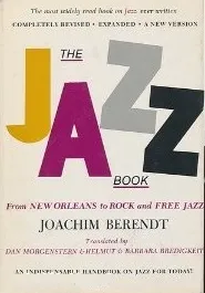 The jazz book: From New Orleans to rock and free jazz