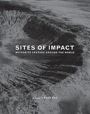 Sites of Impact: Meteorite Craters Around the World