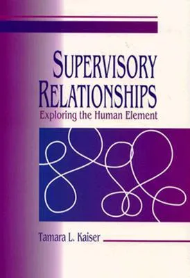 Supervisory Relationships: Exploring the Human Element