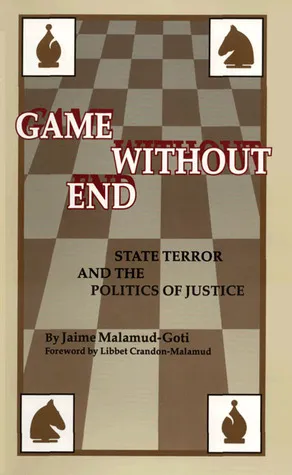 Game Without End: State Terror and the Politics of Justice