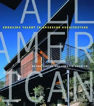 All American: Emerging Talent in American Architecture