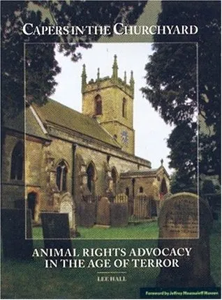 Capers in the Churchyard: Animal Rights Advocacy in the Age of Terror