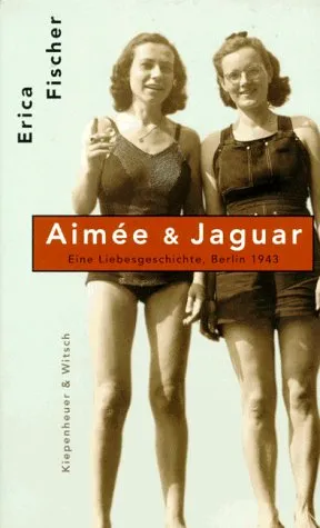 Aimée & Jaguar: Eine Frauenliebe Berlin 1943