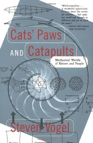 Cats’ Paws and Catapults: Mechanical Worlds of Nature and People