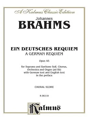 Ein Deutsches Requiem, Op. 45: Kalmus Edition