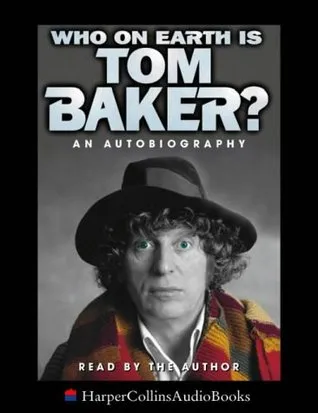 Who on Earth is Tom Baker?