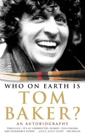 Who on Earth is Tom Baker?