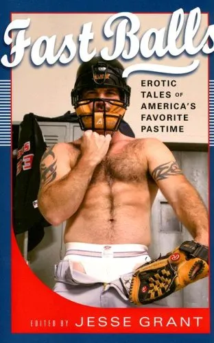 Fast Balls: Erotic Stories About America's Favorite Pastime