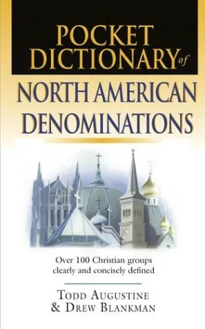 Pocket Dictionary of North American Denominations: Over 100 Christian Groups Clearly & Concisely Defined