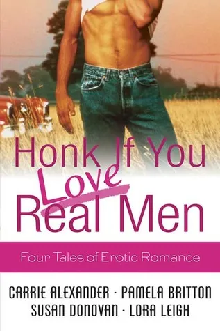 Honk If You Love Real Men: Four Tales of Erotic Romance