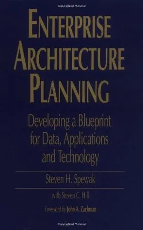 Enterprise Architecture Planning: Developing a Blueprint for Data, Applications, and Technology