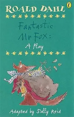 Fantastic Mr Fox: A Play