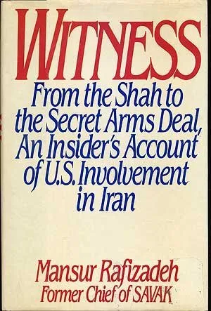 Witness: From the Shah to the Secret Arms Deal: An Insider