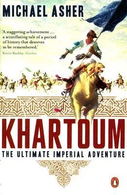 Khartoum: The Ultimate Imperial Adventure