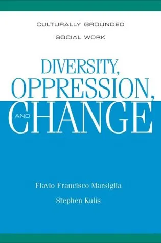 Diversity, Oppression, and Change: Culturally Grounded Social Work