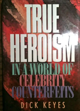 True Heroism in a World of Celebrity Counterfeits