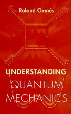 Understanding Quantum Mechanics