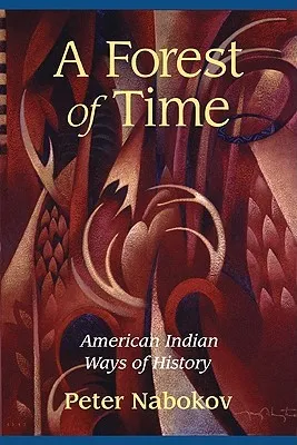 A Forest of Time: American Indian Ways of History