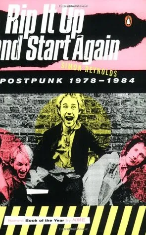 Rip It Up and Start Again: Postpunk 1978-1984