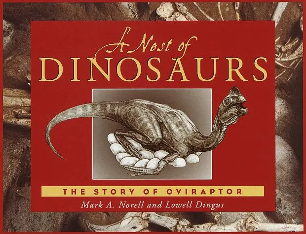 A Nest of Dinosaurs: The Story of Oviraptor