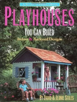 Playhouses You Can Build: Indoor and Backyard Designs